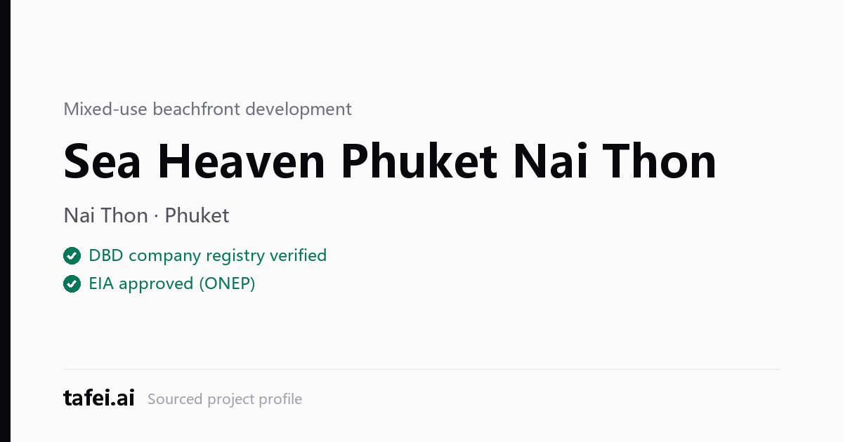 Sea Heaven Phuket Nai Thon — Nai Thon · Phuket — DBD company registry verified — EIA approved (ONEP) — tafei.ai